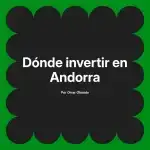 Dónde invertir en Andorra