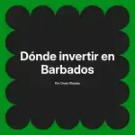 Dónde invertir en Barbados