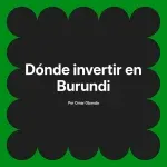 Dónde invertir en Burundi