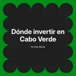 Dónde invertir en Cabo Verde