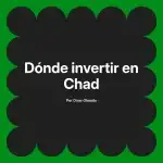 Dónde invertir en Chad