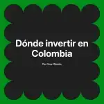 Dónde invertir en Colombia