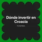 Dónde invertir en Croacia