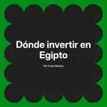 Dónde invertir en Egipto