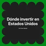 Dónde invertir en Estados Unidos