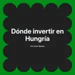 Dónde invertir en Hungría