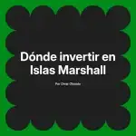 Dónde invertir en Islas Marshall