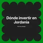 Dónde invertir en Jordania