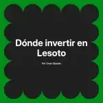 Dónde invertir en Lesoto