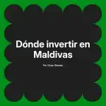 Dónde invertir en Maldivas