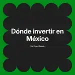 Dónde invertir en México