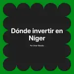 Dónde invertir en Níger