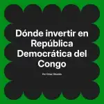 Dónde invertir en República Democrática del Congo