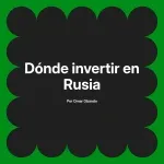 Dónde invertir en Rusia
