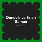 Dónde invertir en Samoa