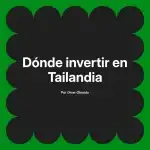 Dónde invertir en Tailandia