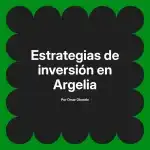 Estrategias de inversión en Argelia