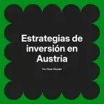 Estrategias de inversión en Austria