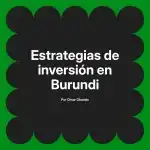 Estrategias de inversión en Burundi