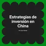 Estrategias de inversión en China