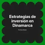 Estrategias de inversión en Dinamarca