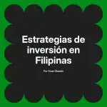 Estrategias de inversión en Filipinas