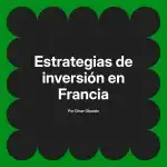 Estrategias de inversión en Francia