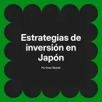 Estrategias de inversión en Japón