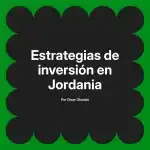 Estrategias de inversión en Jordania