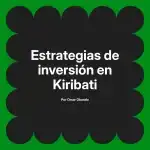 Estrategias de inversión en Kiribati