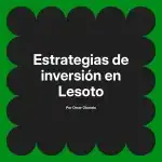 Estrategias de inversión en Lesoto