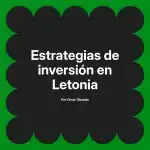Estrategias de inversión en Letonia