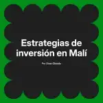 Estrategias de inversión en Malí