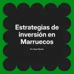Estrategias de inversión en Marruecos