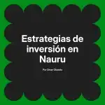 Estrategias de inversión en Nauru