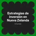 Estrategias de inversión en Nueva Zelanda