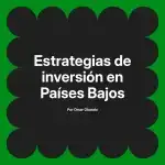 Estrategias de inversión en Países Bajos