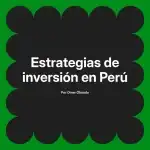 Estrategias de inversión en Perú
