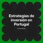 Estrategias de inversión en Portugal