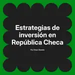 Estrategias de inversión en República Checa