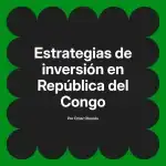 Estrategias de inversión en República del Congo