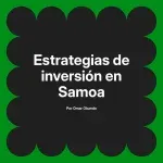 Estrategias de inversión en Samoa