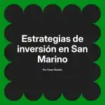 Estrategias de inversión en San Marino