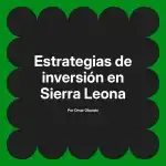 Estrategias de inversión en Sierra Leona