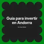 Guía para invertir en Andorra