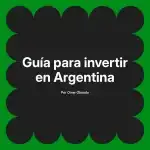 Guía para invertir en Argentina