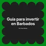 Guía para invertir en Barbados