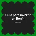 Guía para invertir en Benín