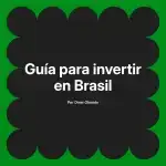 Guía para invertir en Brasil