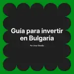 Guía para invertir en Bulgaria